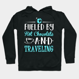 Fueled by Hot Chocolate and Traveling Hoodie